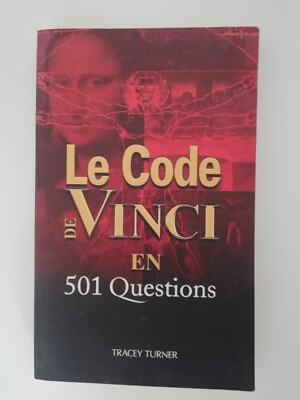 LE CODE DE VINCI EN 501 QUESTIONS - TRACEY TURNER - EDITIONS DE LA SEINE 2006