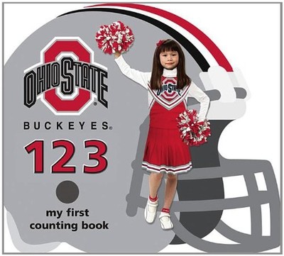 The Ohio State University Buckeyes 123: My First Counting Book (Uni - ACCEPTABLE