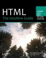 HTML: The Intuitive Guide by Sidelnikov, Greg, Like New Used, Free shipping i...