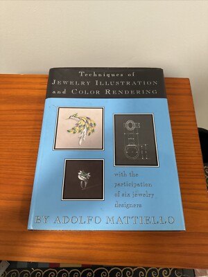 Techniques of Jewelry Illustration and Color Rendering by Adolfo Mattiello 