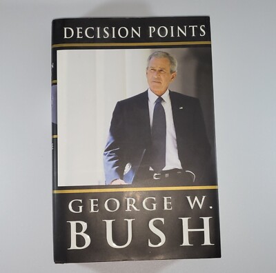 Signed, President George W. Bush, Decision Points, 2010 1st Ed 1st Printing HCDJ