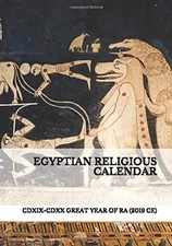 EGYPTIAN RELIGIOUS CALENDAR: CDXIX-CDXX GREAT YEAR OF RA By Luigi Tripani *NEW*