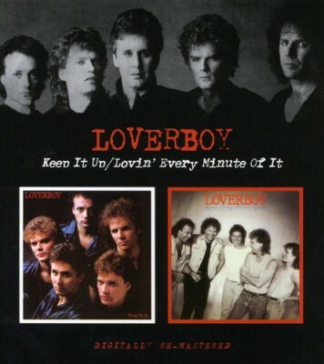 Keep It Up / Lovin Every Minute of It by Loverboy (CD, 2006)