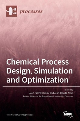 Chemical Process Design, Simulation and Optimization by Jean-Pierre Corriou