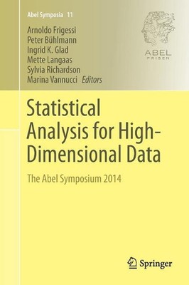 Statistical Analysis for High-Dimensional Data: The Abel Symposium 2014 by Arnol