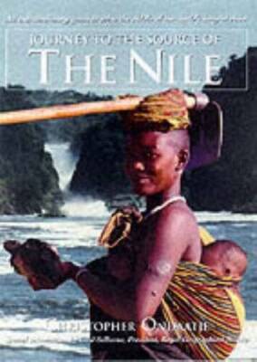 Journey to the Source of the Nile : An Extraordinary Quest to Solve the R - GOOD