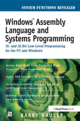 Windows Assembly Language and Systems Programming: 16- and 32-Bit Low-Level