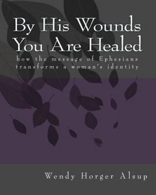 #ad #ad By His Wounds You are Healed: How the Message of Ephesians Transforms a Woman#x27;s $9.96