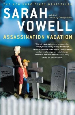 Sarah Vowell Assassination Vacation (Paperback)