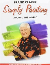 Simply Painting Around the World by Clarke, Frank Hardback Book The Fast Free