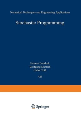 Stochastic Programming: Numerical Techniques and Engineering Applications by Kur