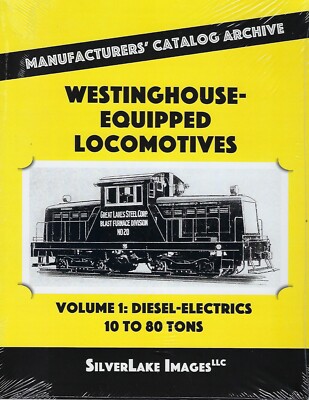 WESTINGHOUSE-Equipped Locomotives, Vol. 1: Diesel-Electrics 10 to 80 Tons (NEW)