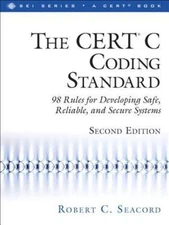 The CERT C Coding Standard: 98 Rules for Developing Safe, Reliable, and Secure S
