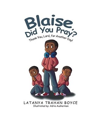 Blaise, Did You Pray?: Thank You, Lord, for Another Day!: Thank You, Lord, for A