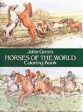Dover Animal Coloring Bks.: Horses of the World Coloring Book by John Green...