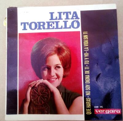 Lita Torelló  Que Haras/No Soy Digna De Ti/Tu Y Yo/La Vida Sin Ti  Sin single 7''