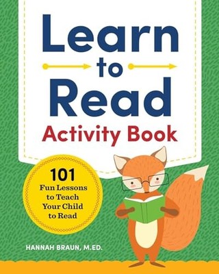 Learn to Read Activity Book: 101 Fun Lessons to Teach Your Child