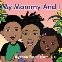 Ayesha Rodriguez | My Mommy And I | Taschenbuch | Englisch (2021)