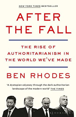 After the Fall: The Rise of Authoritarianism in the Wor - Paperback NEW Rhodes,