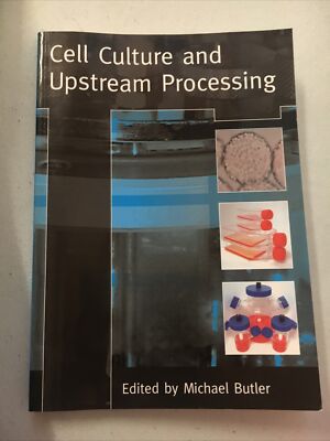 Cell Culture and Upstream Processing by Michael Butler