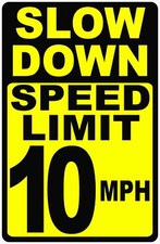 Slow Down Speed Limit 10mph Sign. Size Options. Speed Limit sign