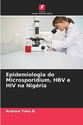 Epidemiologia do Microsporidium, HBV e HIV na Nigria by Andrew Yako B. (Portugue