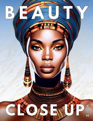 Beauty Close Up Vol. 2 - A Grayscale Coloring Book of Afrocentric Women Buch