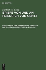 Friedrich Von G Briefe an Elisabeth Braun, Christian Barve, Karl Augu (Hardback)