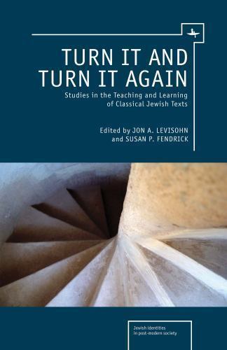Jewish Identity in Post-Modern Society Ser.: Turn It and Turn It Again : ...