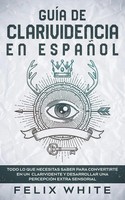 Felix White | GuíA De Clarividencia En EspañOl | Taschenbuch | Spanisch (2021)