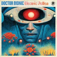 Doctor Bionic - Electric Pollen - Vinyl Record Vl - G3Z