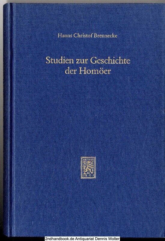 Studien zur Geschichte der Homöer v. Hans Brennecke 3161452461