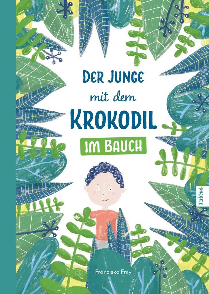 Thumbnail - Der Junge Mit Dem Krokodil Bauch | Franziska Frey | 2019 | Deutsch
