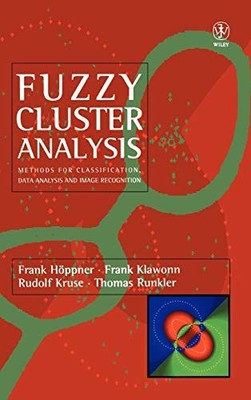FUZZY CLUSTER ANALYSIS: METHODS FOR CLASSIFICATION, DATA By Frank Höppner