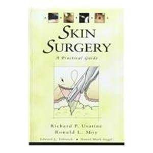 Skin Surgery: A Practical Guide by Richard P. Usatine