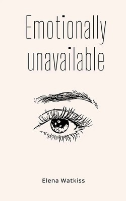 Elena Watkiss | Emotionally unavailable | Taschenbuch | Englisch (2023)
