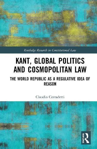 Kant, Global Politics and Cosmopolitan Law - 9780367030506