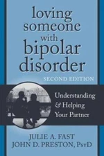 Loving Someone with Bipolar Disorder: Understanding and Helping Your Part - GOOD