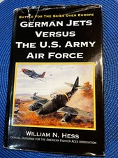 German Jets Versus the U.S. Army Air Force by William N Hess HB/DJ