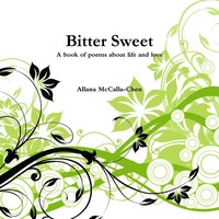 Allana Mccalla-Chen | Bitter Sweet A Book Of Poems About Life And Love | Buch