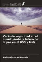 VacíO De Seguridad En El Mundo áRabe Y Futuro De La Paz En El G5S Y Malí Dembele