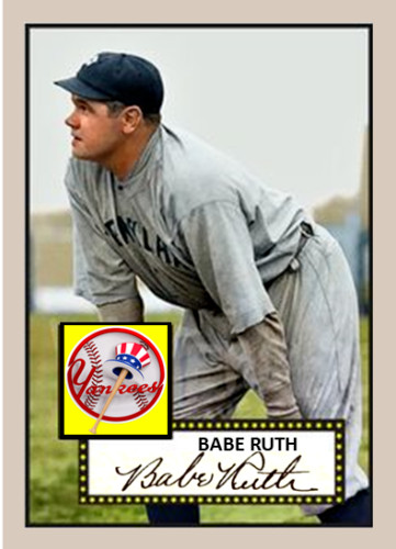 BABE RUTH  52B#### BUY 5 GET 1 FREE #### or 30% OFF 12 OR MORE
