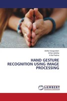 Anitha Vulugundam (U. A.) | Hand Gesture Recognition Using Image Processing