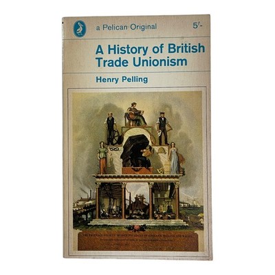 Henry Pelling History British Trade Unionism Pelican Original 1963 Vintage