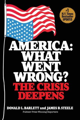 America What Went Wrong? The Crisis Deepens Donald L. Barlett (u. a.) Buch 2020