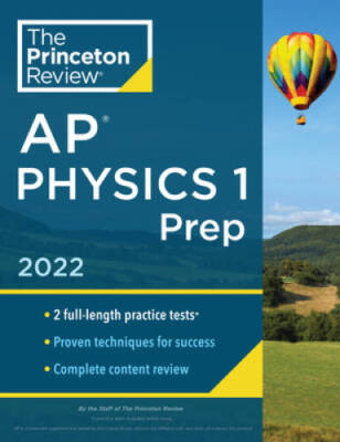 Princeton Review AP Physics 1 Prep, 2022: Practice Tests  Complete Conte - GOOD