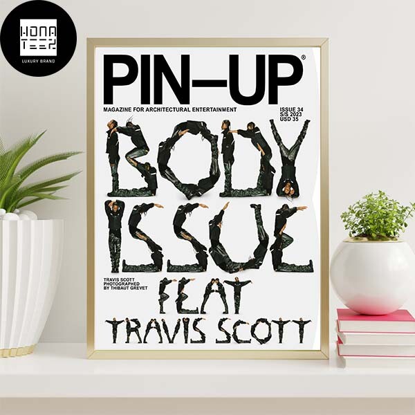 Pin Up Magazine Issue 34 Body Issue Feat Travis Scott Poster