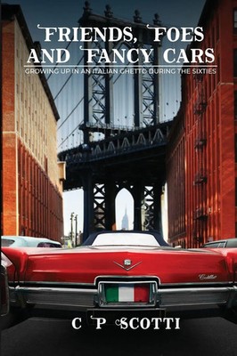 Friends, Foes, And Fancy Cars C. P. Scotti Taschenbuch Englisch 2023