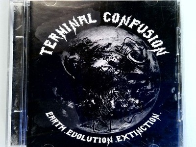 TERMINAL CONFUSION   EARTH.EVOLUTION.EXTINCTION. CD 2005 Death Metal Grindcore