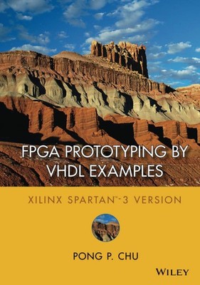 FPGA Prototyping by VHDL Examples: Xilinx Spartan-3 Version by Chu